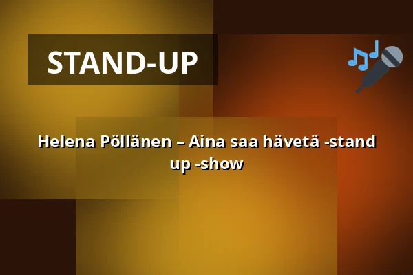 Helena Pöllänen – Aina saa hävetä -stand up -show — Tuba, Oulu