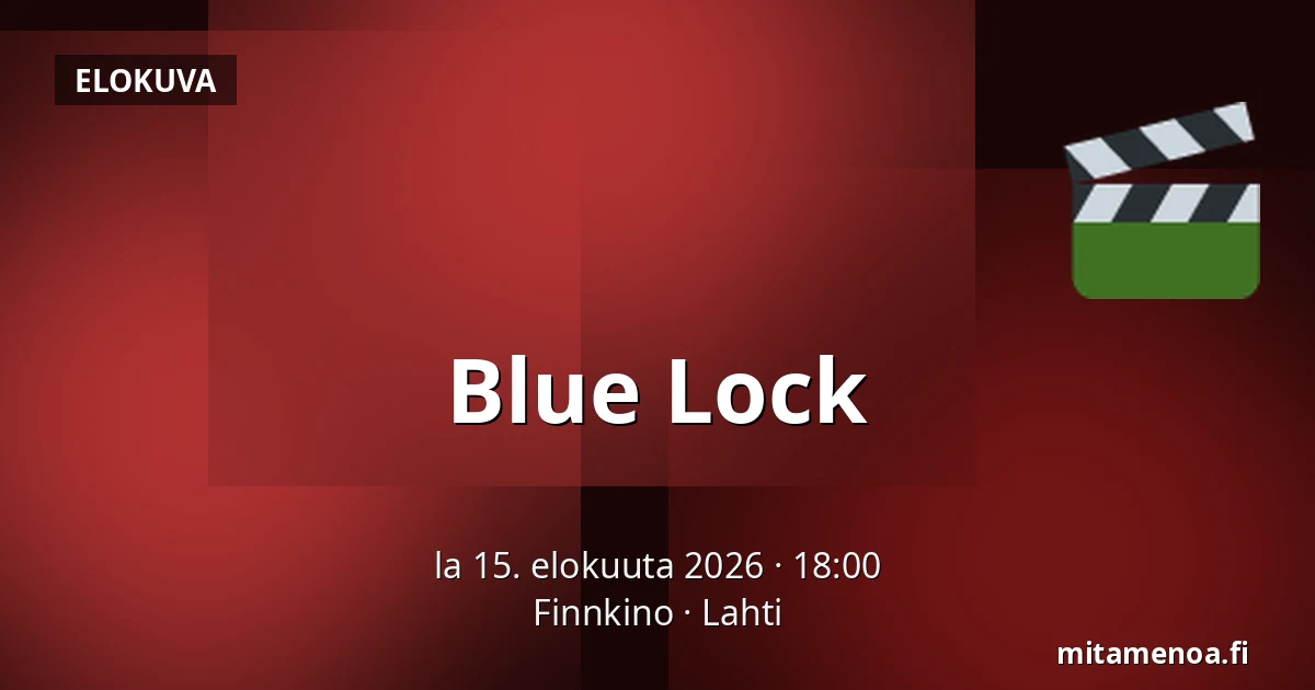 Blue Lock — Finnkino, Lahti