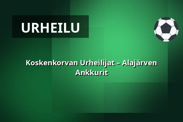 Koskenkorvan Urheilijat – Alajärven Ankkurit — Sähkökoje Areena, Koskenkorva (Ilmajoki), Ilmajoki