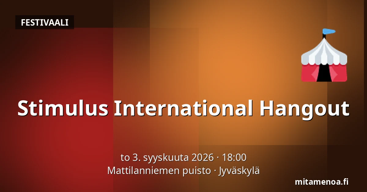 Stimulus International Hangout — Mattilanniemen puisto, Jyväskylä