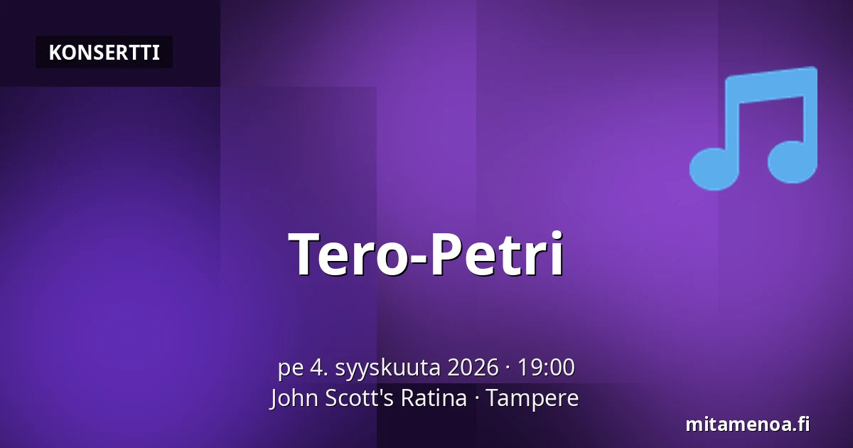 Tero-Petri — John Scott's Ratina, Tampere