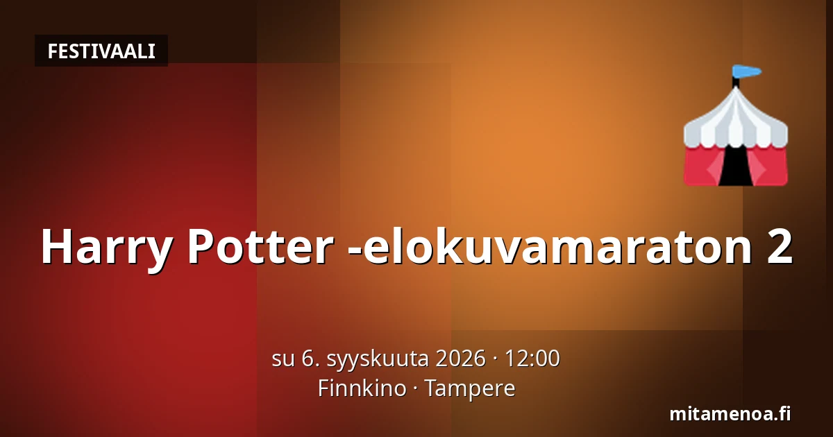Harry Potter -elokuvamaraton 2 — Finnkino, Tampere