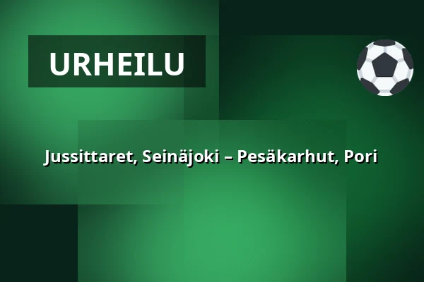 Jussittaret, Seinäjoki – Pesäkarhut, Pori — Unico Areena, Seinäjoki