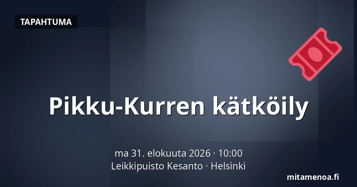 Pikku-Kurren kätköily — Leikkipuisto Kesanto, Helsinki
