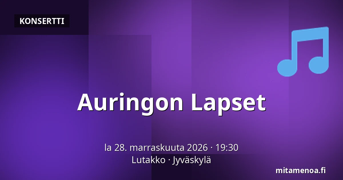 Auringon Lapset — Lutakko, Jyväskylä