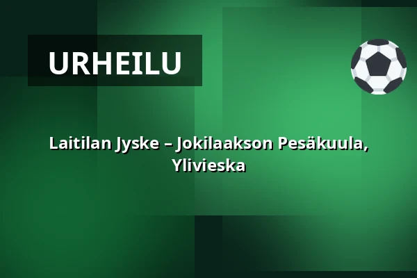 Laitilan Jyske – Jokilaakson Pesäkuula, Ylivieska — Laserkeskus Areena, Laitila