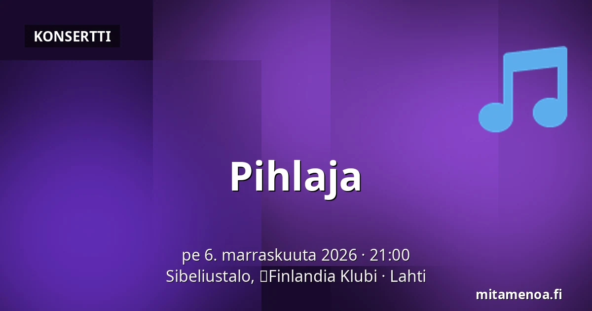 Pihlaja — Sibeliustalo, 	Finlandia Klubi, Lahti