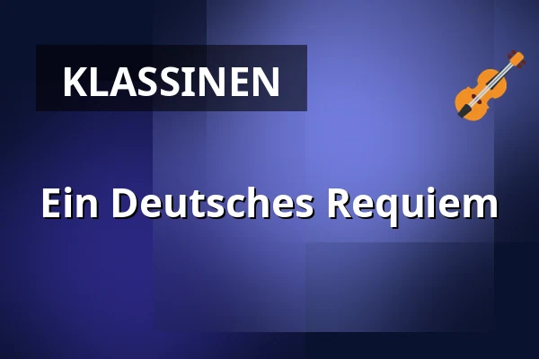 Ein Deutsches Requiem — SIBELIUSTALO, Lahti