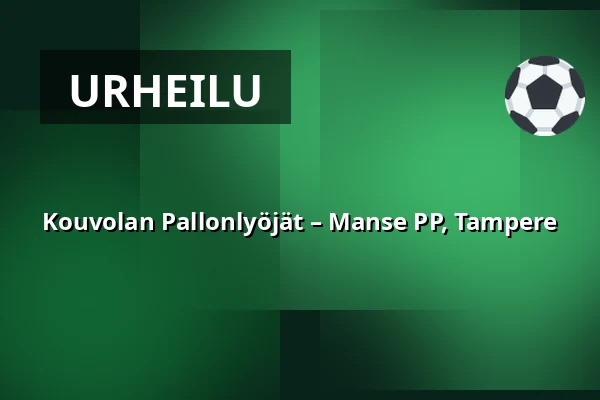Kouvolan Pallonlyöjät – Manse PP, Tampere — KSS Energia Areena, Kouvola
