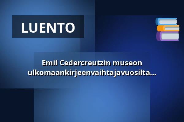 Emil Cedercreutzin museon Kulttuuritorstai-luento: Kokemuksia ulkomaankirjeenvaihtajavuosilta — Emil Cedercreutzin museo, Harjavalta