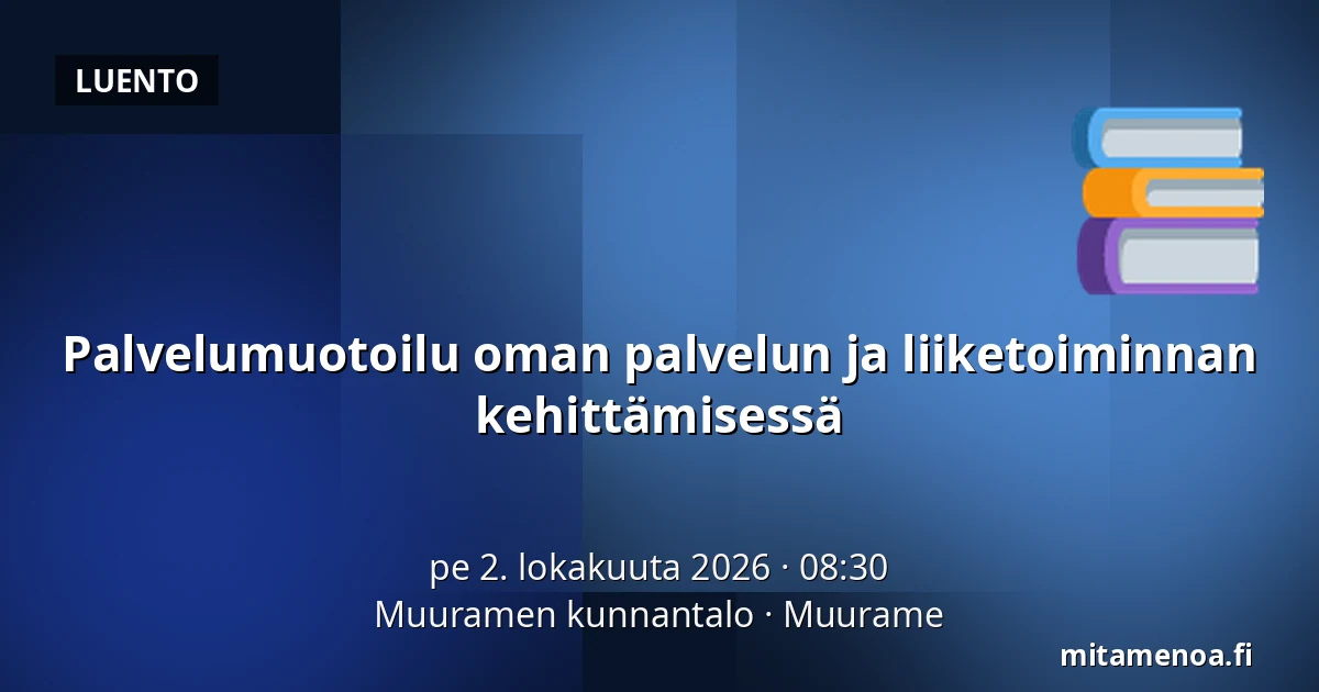 Palvelumuotoilu oman palvelun ja liiketoiminnan kehittämisessä — Muuramen kunnantalo, Muurame