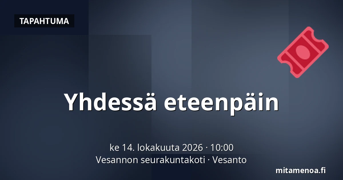 Yhdessä eteenpäin — Vesannon seurakuntakoti, Vesanto