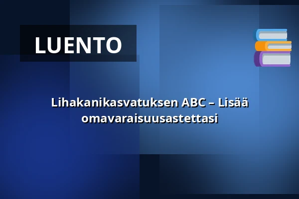 Lihakanikasvatuksen ABC – Lisää omavaraisuusastettasi — Itä-Hämeen Opisto, Hartola
