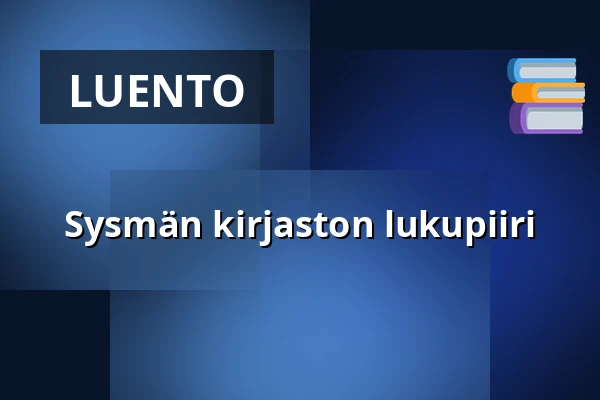 Sysmän kirjaston lukupiiri — sysmän kunnankirjasto, Sysmä
