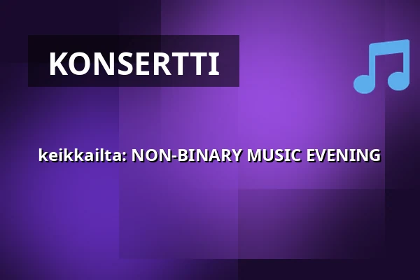 keikkailta: NON-BINARY MUSIC EVENING — kalasatama vapaakaupunki olohuone, Helsinki