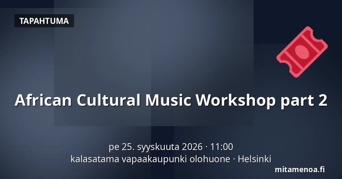 African Cultural Music Workshop part 2 — kalasatama vapaakaupunki olohuone, Helsinki
