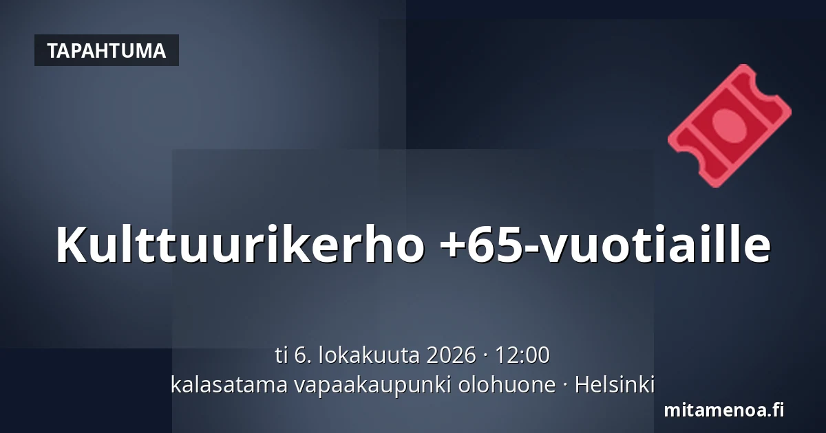 Kulttuurikerho +65-vuotiaille — kalasatama vapaakaupunki olohuone, Helsinki