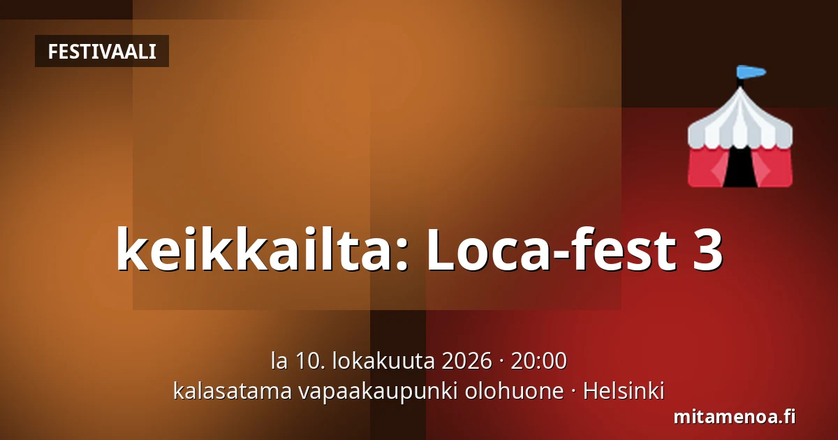keikkailta: Loca-fest 3 — kalasatama vapaakaupunki olohuone, Helsinki
