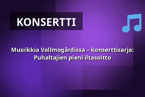 Musiikkia Vallmogårdissa – konserttisarja: Puhaltajien pieni iltasoitto — Vallmogårdin juhlasali, Kauniainen