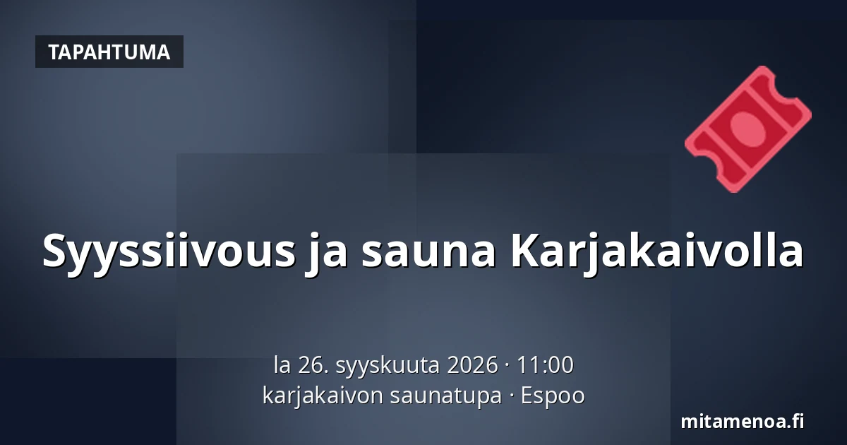 Syyssiivous ja sauna Karjakaivolla — karjakaivon saunatupa, Espoo