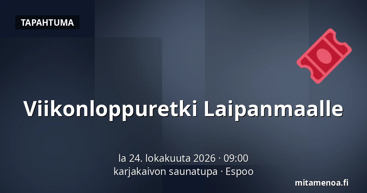 Viikonloppuretki Laipanmaalle — karjakaivon saunatupa, Espoo