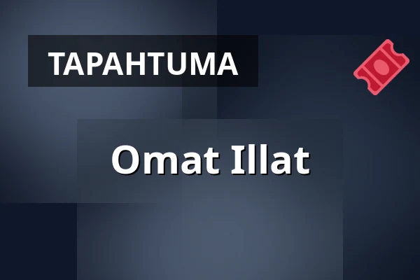 Omat Illat — Lumosali, Vantaa