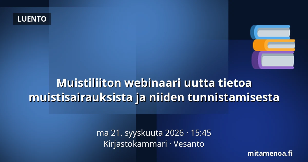 Muistiliiton webinaari uutta tietoa muistisairauksista ja niiden tunnistamisesta — Kirjastokammari, Vesanto