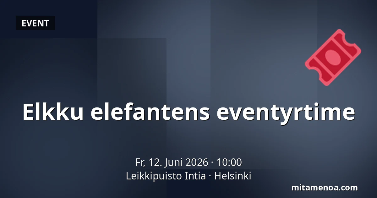 Elkku elefantens eventyrtime — Leikkipuisto Intia, Helsinki