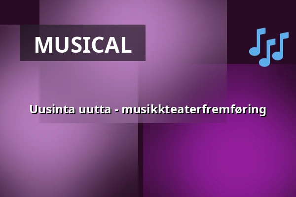 Uusinta uutta - musikkteaterfremføring — Roihuvuoren seniorikeskus, Helsinki