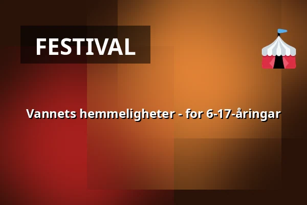 Vannets hemmeligheter - for 6-17-åringar — Annantalo, Helsinki