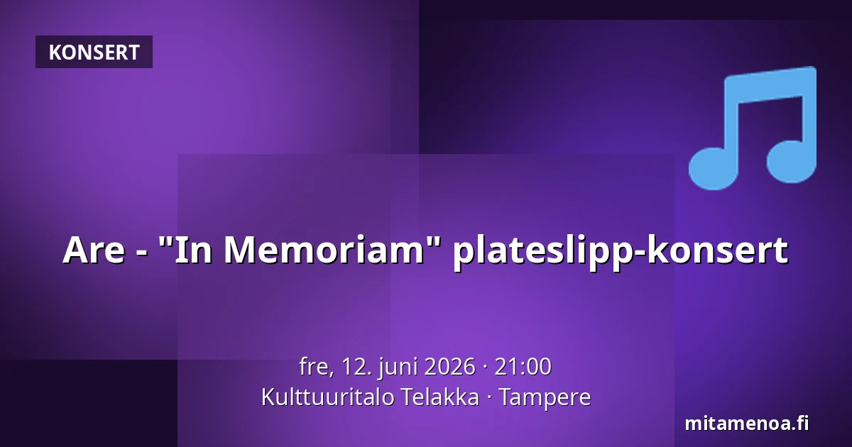 Are - "In Memoriam" plateslipp-konsert — Kulttuuritalo Telakka, Tampere