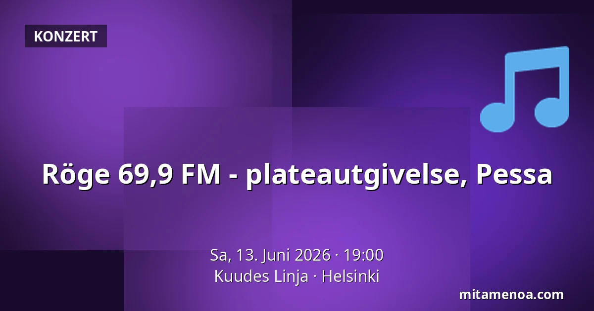 Röge 69,9 FM - plateautgivelse, Pessa — Kuudes Linja, Helsinki