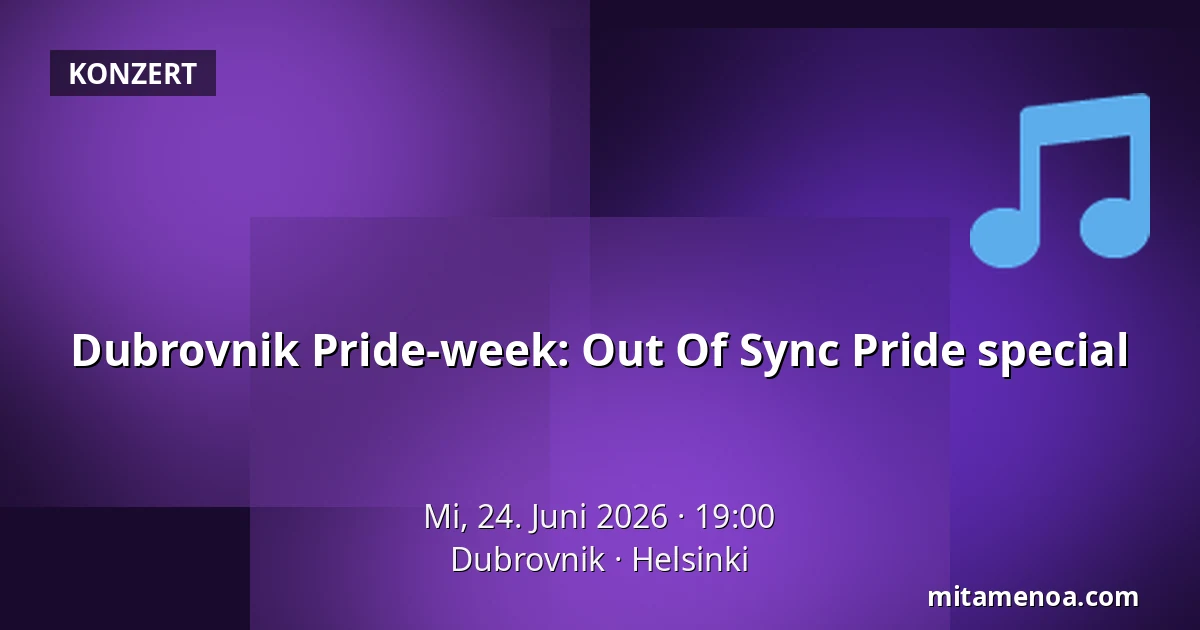 Dubrovnik Pride-week: Out Of Sync Pride special — Dubrovnik, Helsinki