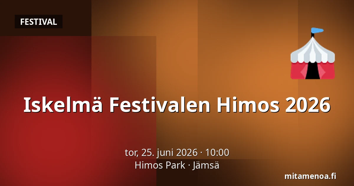 Iskelmä Festivalen Himos 2026 — Himos Park, Jämsä