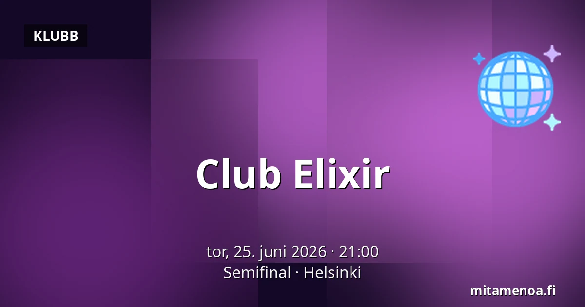 Club Elixir — Semifinal, Helsinki