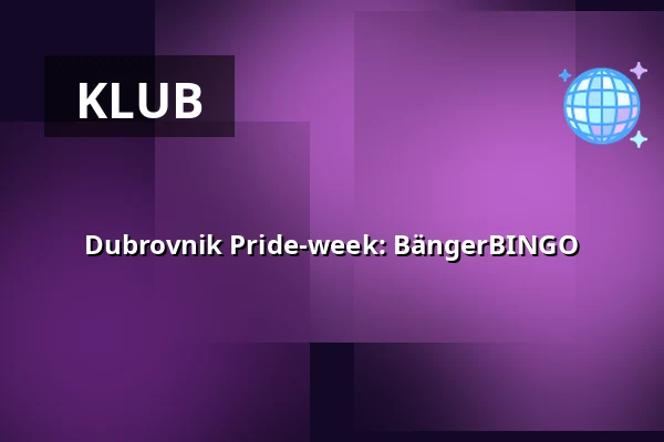 Dubrovnik Pride-week: BängerBINGO — Dubrovnik, Helsinki