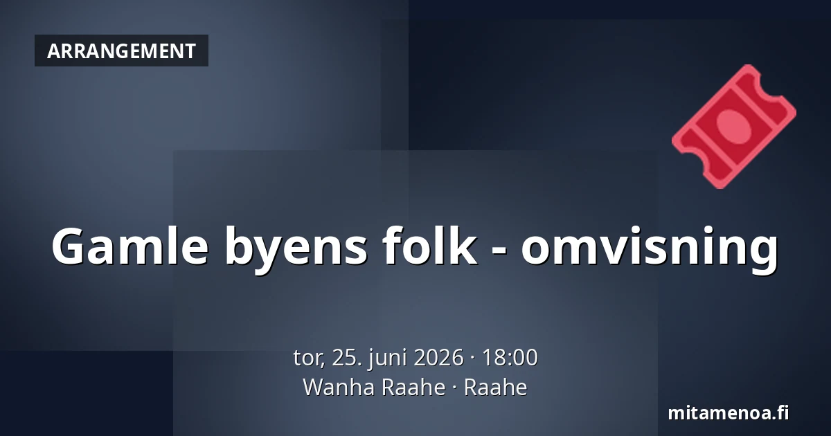 Gamle byens folk - omvisning — Wanha Raahe, Raahe