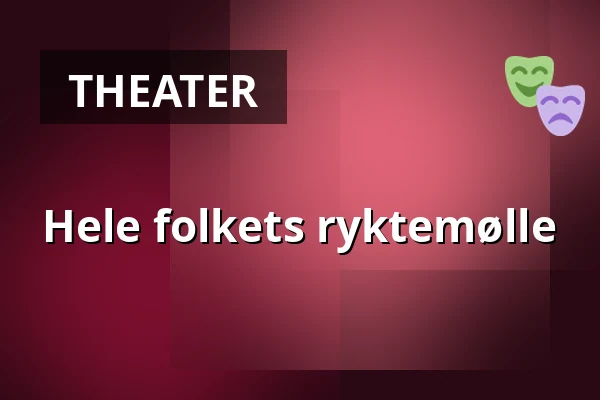 Hele folkets ryktemølle — Elimäen kesäteatteri, Elimäki