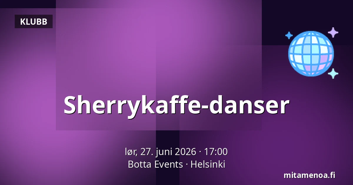 Sherrykaffe-danser — Botta Events, Helsinki