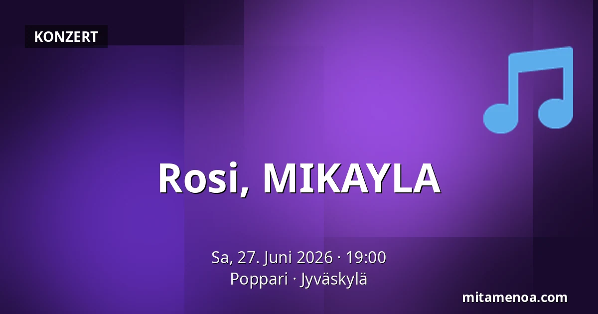 Rosi, MIKAYLA — Poppari, Jyväskylä