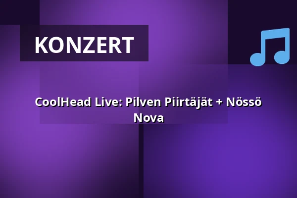 CoolHead Live: Pilven Piirtäjät + Nössö Nova — CoolHead Brew Viikki, Helsinki