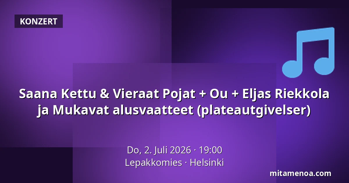 Saana Kettu & Vieraat Pojat + Ou + Eljas Riekkola ja Mukavat alusvaatteet (plateautgivelser) — Lepakkomies, Helsinki