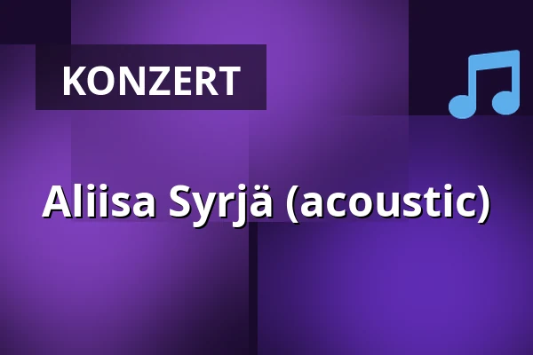 Aliisa Syrjä (acoustic) — G Livelab Tampere, Tampere