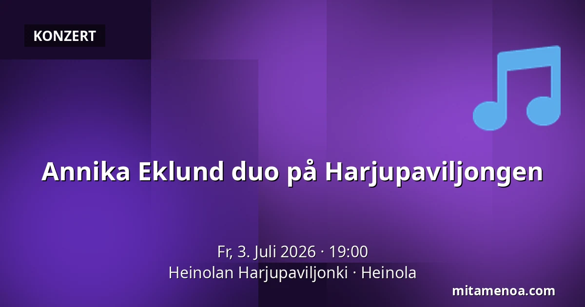 Annika Eklund duo på Harjupaviljongen — Heinolan Harjupaviljonki, Heinola