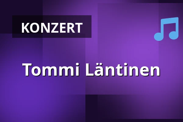 Tommi Läntinen — Tavastia-klubi, Helsinki