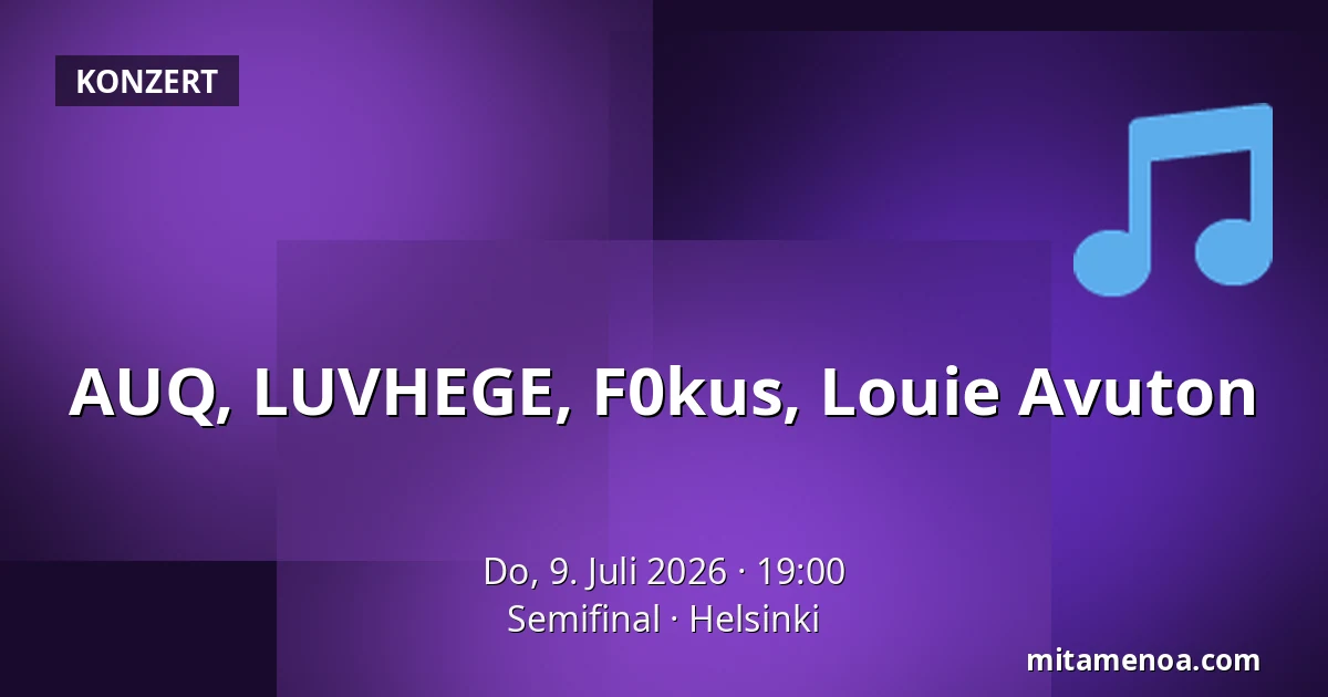 AUQ, LUVHEGE, F0kus, Louie Avuton — Semifinal, Helsinki