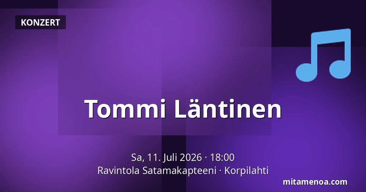 Tommi Läntinen — Ravintola Satamakapteeni, Korpilahti