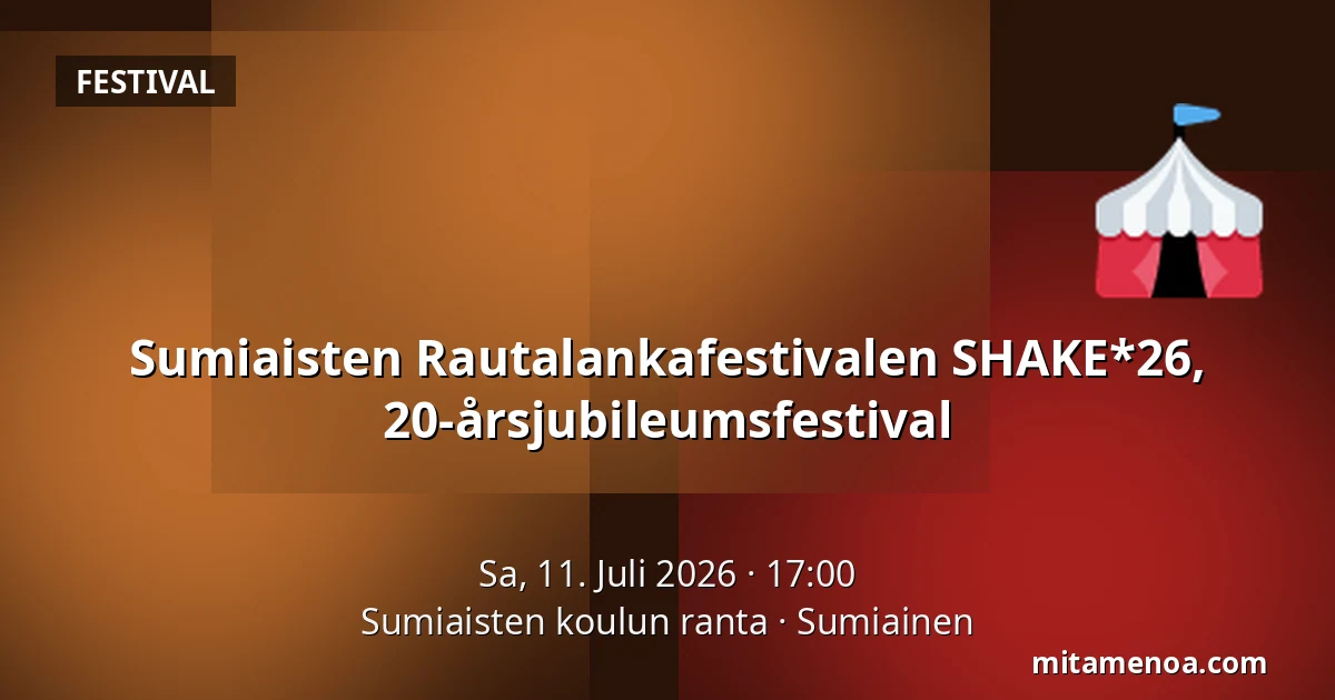 Sumiaisten Rautalankafestivalen SHAKE*26, 20-årsjubileumsfestival — Sumiaisten koulun ranta, Sumiainen