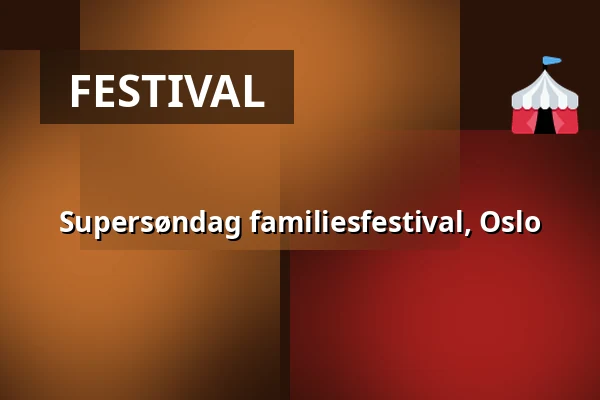 Supersøndag familiesfestival, Oslo — Nordis, Helsinki