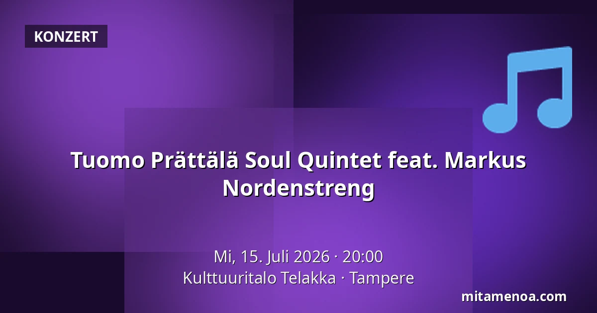 Tuomo Prättälä Soul Quintet feat. Markus Nordenstreng — Kulttuuritalo Telakka, Tampere